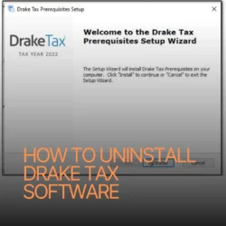 How to Uninstall Drake Tax Software