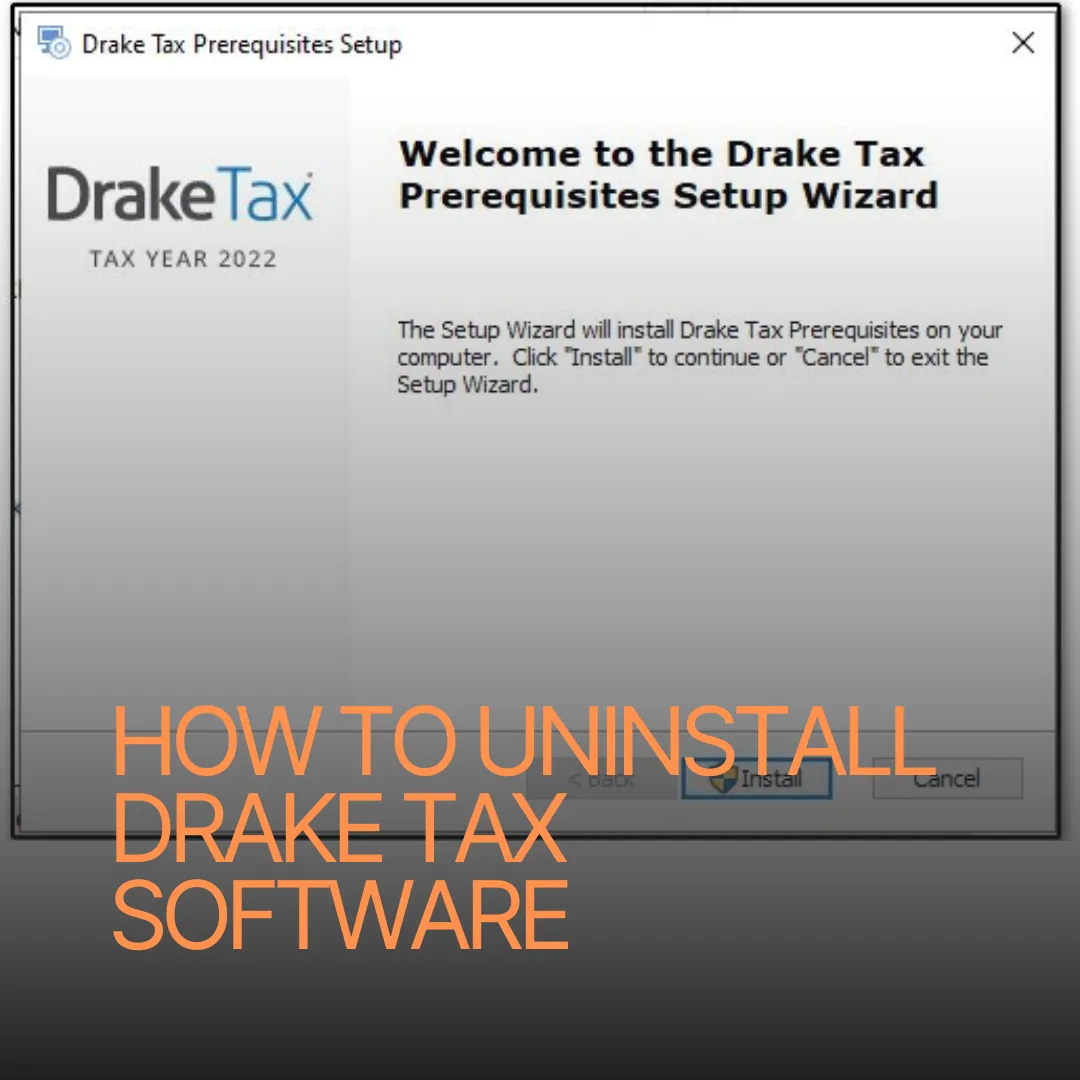 Uninstal Drake Tax Software A Comprehensive Guide Softmode