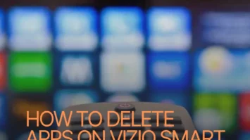 How to Delete Apps on Vizio Smart TV