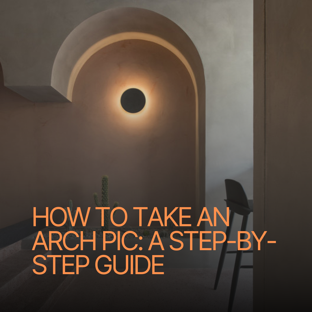 How to Take an Arch Pic: A Step-by-Step Guide - Softmode